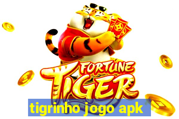 tigrinho jogo apk